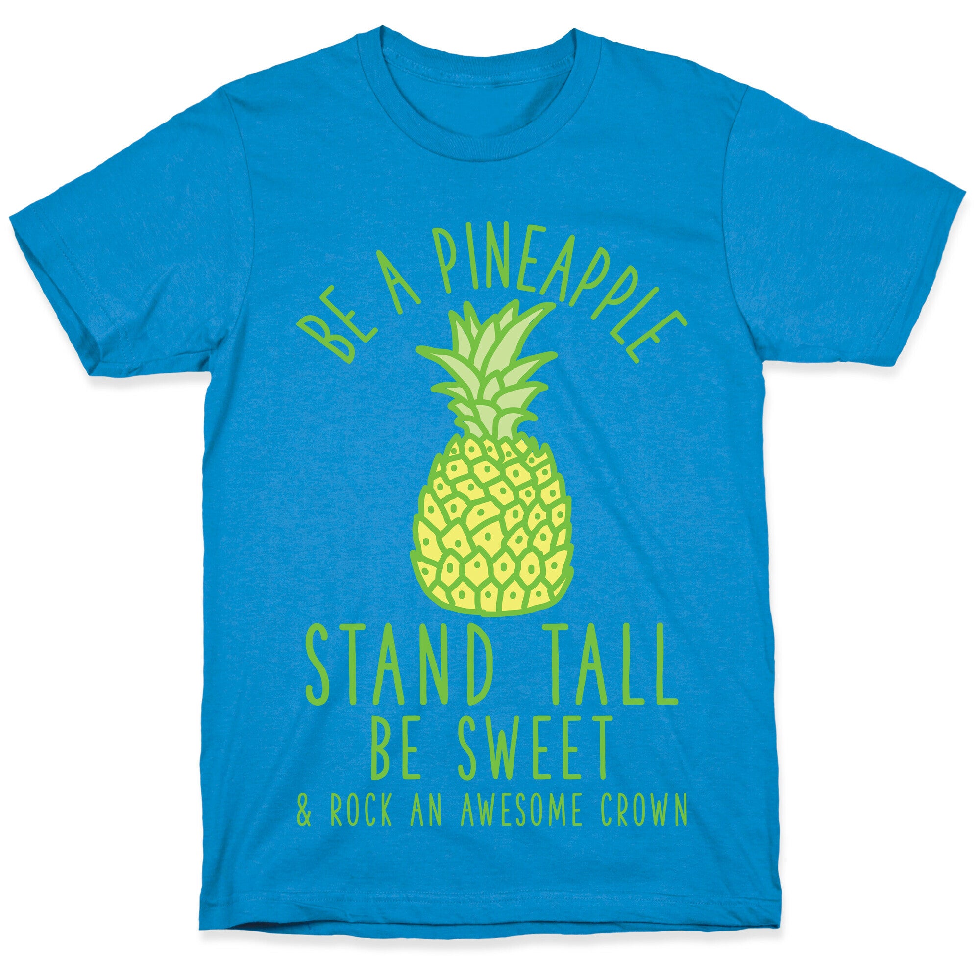 Be a Pineapple T-Shirt